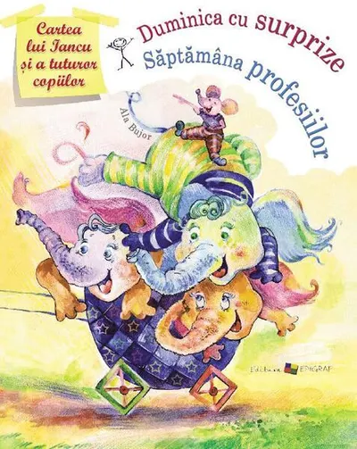 Duminica cu surprize. Săptămâna profesiilor - Hardcover - Ala Bujor