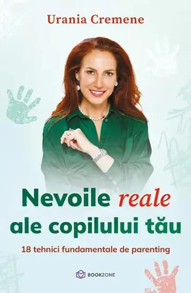 Nevoile reale ale copilului tău - Paperback brosat - Urania Cremene