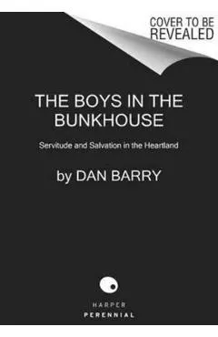 The Boys in the Bunkhouse: Servitude and Salvation in the Heartland
