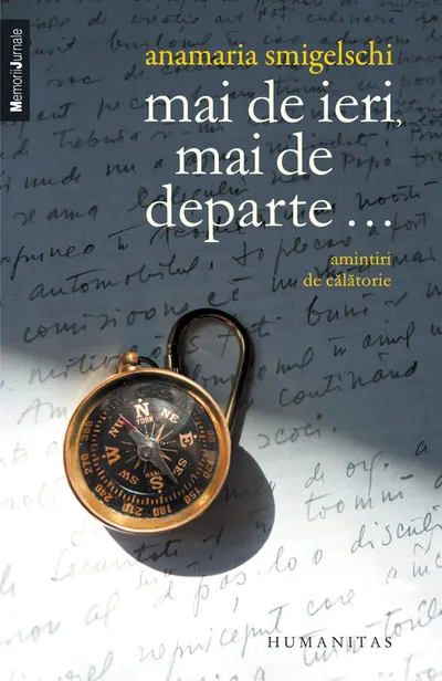 Mai de ieri, mai de departe... Amintiri de calatorie