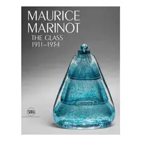 Maurice Marinot: The Glass 1911–1934