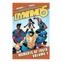 Dynamo 5 Volume 2 : Moments of Truth