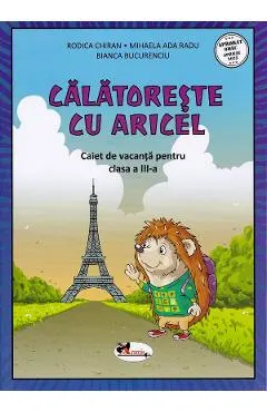 Calatoreste cu Aricel. Caiet de vacanta pentru clasa 3