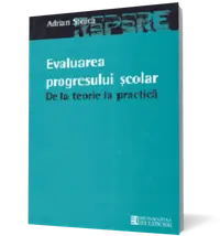 Evaluarea progresului scolar: de la teorie la practica