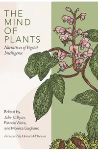 The Mind of Plants: Narratives of Vegetal Intelligence