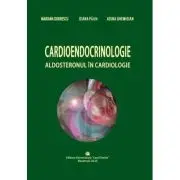 Cardioendocrinologie. Aldosteronul in cardiologie