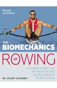 The Biomechanics of Rowing: A Unique Insight Into the Technical and Tactical Aspects of Elite Rowing