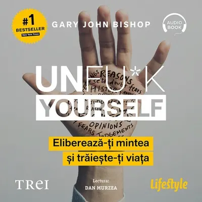 Unfu*k Yourself. Eliberează-ți mintea și trăiește-ți viața - Audiobook