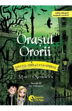Orasul Ororii. Seria Baiatul-Corb si Fata-Spiridus Vol.5