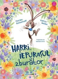 Harri, iepurașul zburător - Paperback - Florian Beckerhoff