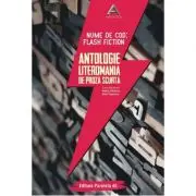 Nume de cod: Flash fiction. Antologie Literomania de proza scurta