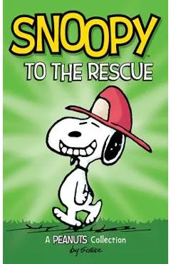 Snoopy to the Rescue: A Peanuts Collection