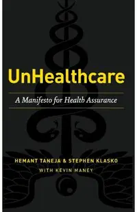 UnHealthcare: A Manifesto for Health Assurance