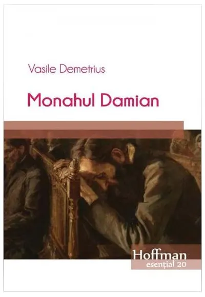 Monahul Damian - Paperback brosat - Vasile Demetrius