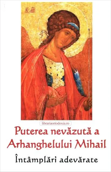 Puterea nevazuta a Arhanghelului Mihail