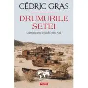 Drumurile setei. Calatorie catre izvoarele Marii Aral