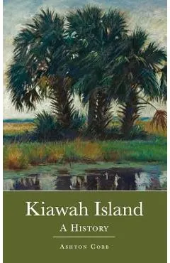 Kiawah Island: A History