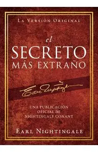 El Secreto Más Extraño: Una Publicación Oficial de Nightingale Conant
