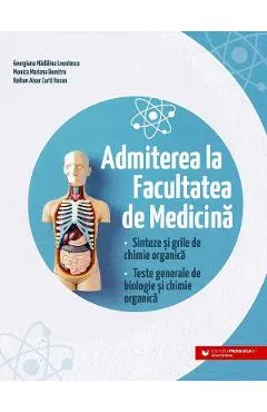 Admiterea la Facultatea de Medicina. Sinteze si grile de chimie organica