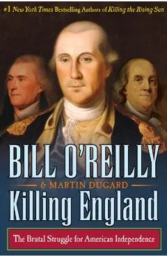 Killing England: The Brutal Struggle for American Independence