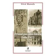 Primul pas catre Istorie iulie 1972
