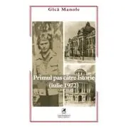 Primul pas catre Istorie iulie 1972