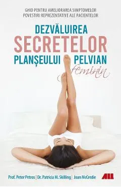 Dezvaluirea secretelor planseului pelvian feminin