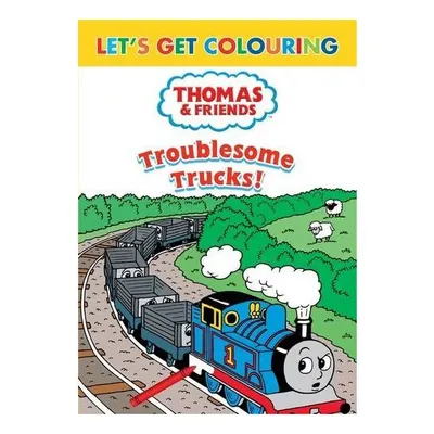Let's Get Colouring: Thomas & Friends Troublesome Trucks