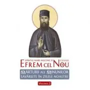 Sfantul Efrem cel Nou. Marturii ale minunilor savarsite in zilele noastre. Volumul 2