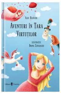 Aventuri în țara virtuților - Hardcover - Alec Blenche
