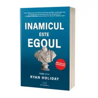 Inamicul este egoul - Paperback brosat - Ryan Holiday
