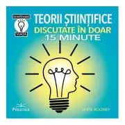 Teorii stiintifice discutate in doar 15 minute