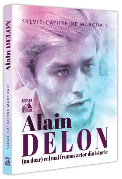 Alain Delon, (nu doar) cel mai frumos actor din istorie - Paperback brosat