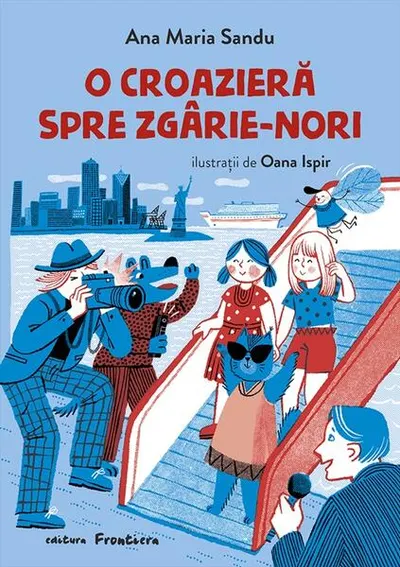 O croazieră spre zgârie-nori - Paperback - Ana Maria Sandu