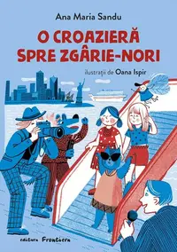 O croazieră spre zgârie-nori - Paperback - Ana Maria Sandu