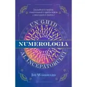 Numerologia. Un ghid al incepatorului