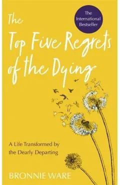 Top Five Regrets of the Dying