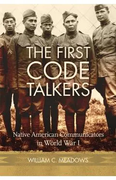 The First Code Talkers: Native American Communicators in World War I