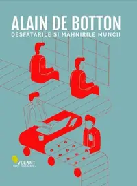 Desfătările și mâhnirile muncii - Paperback brosat - Alain de Botton
