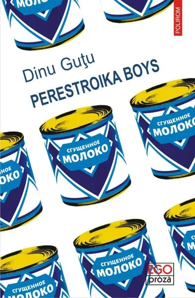 Perestroika Boys - Paperback brosat - Dinu Guțu