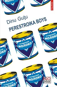 Perestroika Boys - Paperback brosat - Dinu Guțu