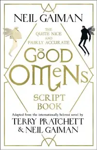 Quite Nice and Fairly Accurate Good Omens Script Book