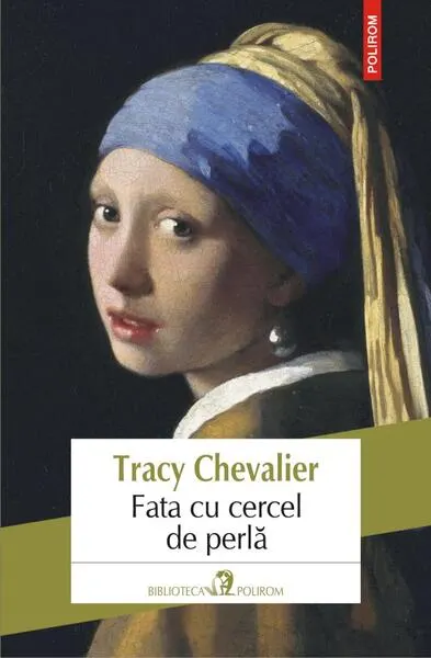 Fata cu cercel de perlă. Ediția 2018 - Paperback brosat - Tracy Chevalier