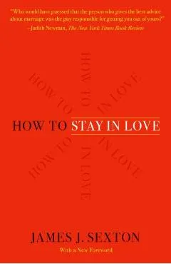 How to Stay in Love: Practical Wisdom from an Unexpected Source
