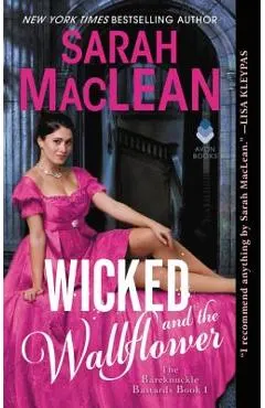 Wicked and the Wallflower: The Bareknuckle Bastards Book I