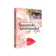 Amantele Trecutului. Mister - Volumul 3