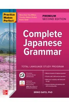 Practice Makes Perfect: Complete Japanese Grammar, Premium Second Edition