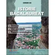 Istorie Bacalaureat. Sinteze, Idei esentiale si Repere cronologice