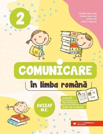 Comunicare în limba română. Clasa a II-a - Paperback brosat - Daniela Berechet, Florian Berechet, Jeana Tița, Lidia Costache