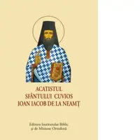Acatistul Sfantului Cuvios Ioan Iacob de la Neamt (format mic)